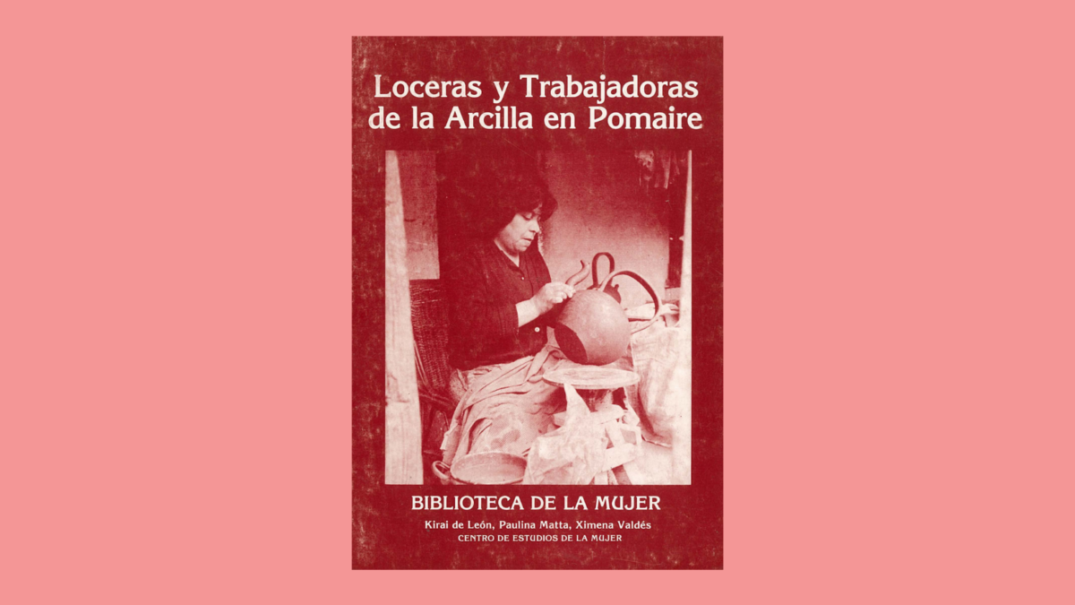 Loceras y trabajadoras de la arcilla en Pomaire. Biblioteca de la Mujer. Kirai de León, Paulina Matta, Ximena Valdés.  Ediciones Centro de Estudio de la Mujer. 1986